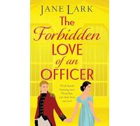 The Forbidden Love of an Officer: A sizzling Regency romance full of wit and yearning from Jane Lark