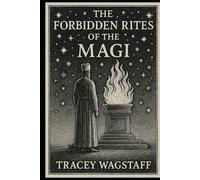 The Forbidden Rites of the Magi