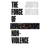 The Force of Nonviolence: An Ethico-political Bind