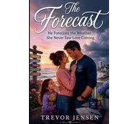 The Forecast: He Forecasts the Weather. She Never Saw Love Coming