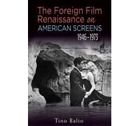 The Foreign Film Renaissance on American Screens, 1946-1973 (Tascabile)