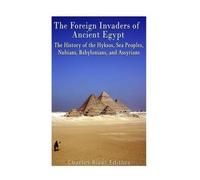 The Foreign Invaders of Ancient Egypt (Tascabile)