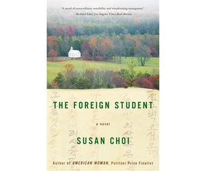 The Foreign Student: A Novel - Choi Susan