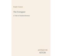 The Foreigner: A Tale of Saskatchewan