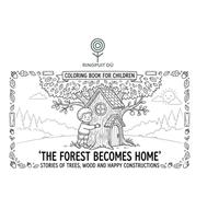 The forest becomes home: Coloring book