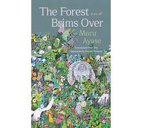 The Forest Brims Over: A Novel