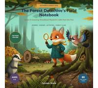 The Forest Detective's Field Notebook: Solve 8 Amazing Woodland Mysteries with Fern the Fox