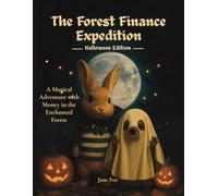 The Forest Finance Expedition: Halloween Edition: A Magical Adventure with Money in the Enchanted Forest