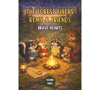 The Forest Fixers-Remy & Friends: Brave Hearts