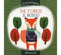 The forest-Il bosco. Primo inglese. Ediz. a colori