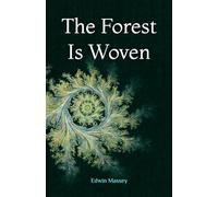 The Forest Is Woven: A Novel