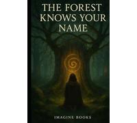 The Forest Knows Your Name