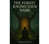 The Forest Knows Your Name