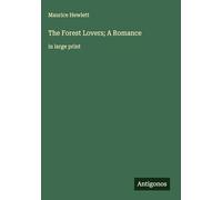 The Forest Lovers; A Romance: in large print