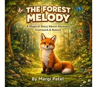 The Forest Melody: A Magical Story About Harmony, Teamwork & Nature