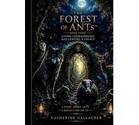The Forest of ANTs: Living Courageously & Leaving a Legacy