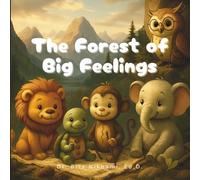 The Forest of Big Feelings: Where big emotions meet brave hearts