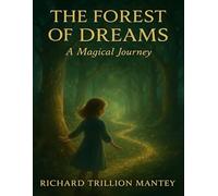 The Forest of Dreams: A Magical Journey