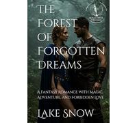 The Forest of Forgotten Dreams: A Fantasy Romance with Magic, Adventure, and Forbidden Love