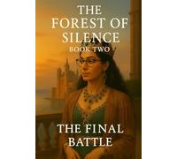 The Forest of Silence: Book Two - The Final Battle