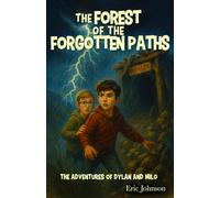 The Forest of the Forgotten Paths: Adventures of Dylan and Milo