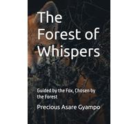 The Forest of Whispers: Guided by the Fox, Chosen by the Forest
