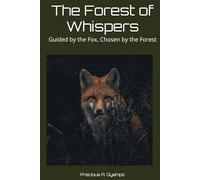 The Forest of Whispers: Guided by the Fox, Chosen by the Forest