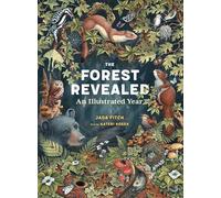 The Forest Revealed: An Illustrated Year in the Great North Woods