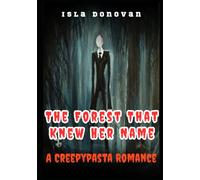 The Forest That Knew Her Name: A Creepypasta Romance