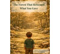 The Forest That Returned What You Gave