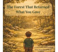 The Forest That Returned What You Gave