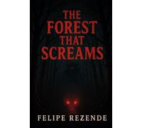 The Forest That Screams