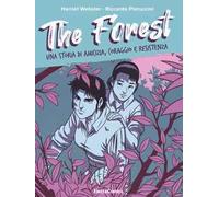 The forest. Una storia di amicizia, coraggio e resistenza