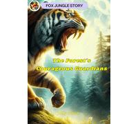 The Forest's Courageous Guardians : Fox Jungle Story: The Jungle Book