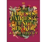 The Forests, Fairies and Fungi Sticker Anthology: With More Than 1,000 Vintage