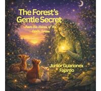 The Forest's Gentle Secret: Voices of the Earth Series