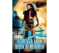 The Forever Man - Book 6 REBIRTH