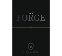 The Forge: A Blueprint for Building Strong Systems and a Disciplined Life