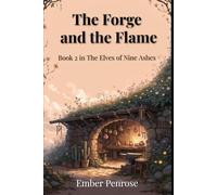 The Forge and the Flame: A Cozy Fantasy Novel of Nine Ashes: 2