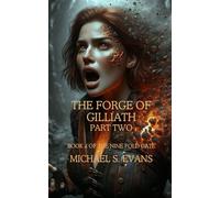The Forge of Gilliath Part Two: Book 4 of the Nine Fold Gate: 5