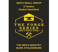 The Forge Series: 2 Timothy Bible Study- With 21-day Devotional: Men's Small Group Student Book