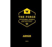 The Forge Series: (NIV) Armor - 21-Day Men’s Devotional for Discipline, Strength, and Spiritual Growth.: Daily Bible Devotions for Men to Build Faith, Mental Toughness, and Godly Leadership