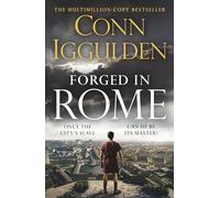The Forged in Rome: An Epic Tale of Power, Ambition and Survival in Ancient Rome from the Sunday Times bestseller