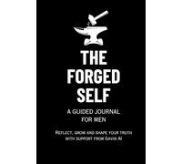 The Forged Self: A Guided Journal for Men
