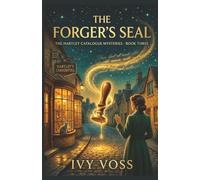 The Forger's Seal: A Cozy Paranormal Mystery (The Hartley Catalogue Mysteries, Book 3)