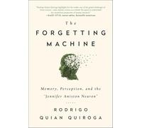 The Forgetting Machine: Memory, Perception, and the Jennifer Aniston Neuron