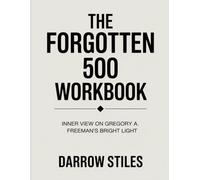 The Forgotten 500 Workbook: Inner View on Gregory A. Freeman’s Bright Light