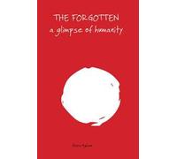 The forgotten. A glimpse of humanity