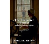 The Forgotten Bonnet: What She Left Behind Was the Key: 4
