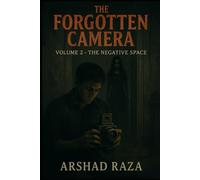 The Forgotten Camera - Volume 2: The Negative Space